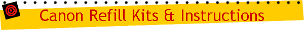 Canon Refill Kits & Instructions