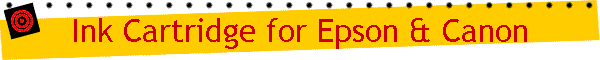 Ink Cartridge for Epson & Canon